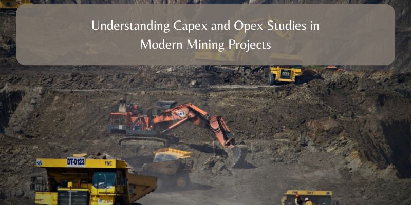 Mining Project Feasibility & Capex-Opex Studies
